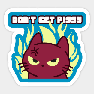 DON'T GET PiSSY Sticker